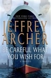 MPS Archer, Jeffrey / Be Careful What You Wish For / Signed First Edition Book