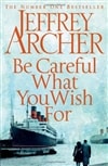 MPS Archer, Jeffrey / Be Careful What You Wish For / Signed First Edition UK Book
