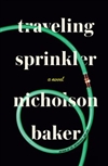 Baker, Nicholson / Traveling Sprinkler / Signed First Edition Book