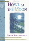 unknown Blankenship, Polly / Howl at the Moon / First Edition Book