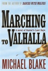 unknown Blake, Michael / Marching to Valhalla / First Edition Book