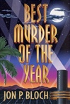 unknown Bloch, Jon P. / Best Murder of the Year / First Edition Book