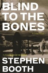 unknown Booth, Stephen / Blind To The Bones / Signed First Edition Book