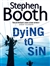 Dying to Sin | Booth, Stephen | Signed 1st Edition UK Trade Paper Book