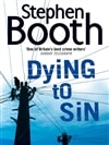 HarperCollins Booth, Stephen / Dying to Sin / Signed 1st Edition UK Trade Paper Book