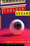 Butler, Robert Olen / Tabloid Dreams / Signed First Edition Book