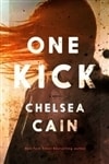 Simon & Schuster Cain, Chelsea / One Kick / Signed First Edition Book