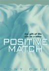 unknown Chiu, Tony / Positive Match  / First Edition Book
