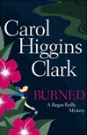 Simon & Schuster Clark, Carol Higgins / Burned / Signed First Edition Book