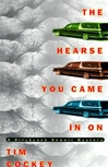 unknown Cockey, Tim / Hearse You Came in On, The / Signed First Edition Book