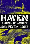 unknown Cooke, John Peyton / Haven: A Novel of Anxiety / First Edition Book