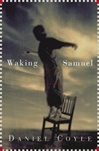unknown Coyle, Daniel / Waking Samuel / First Edition Book