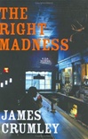 unknown Crumley, James / Right Madness, The / Signed First Edition Book