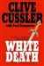 Cussler, Clive & Kemprecos, Paul | White Death | Signed 1st Edition