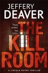 Deaver, Jeffery / Kill Room, The / Signed First Edition Uk Book