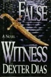 unknown Dias, Dexter / False Witness / First Edition Book