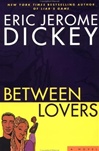 unknown Dickey, Eric Jerome / Between Lovers / Signed First Edition Book