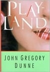 Random House Dunne, John Gregory / Playland / First Edition Book
