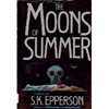 unknown Epperson, S.K. / Moons of Summer, The / First Edition Book