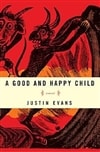 Evans, Justin / Good And Happy Child, A / Signed First Edition Book