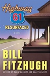 unknown Fitzhugh, Bill / Highway 61 Resurfaced / Signed First Edition Book