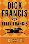 Putnam Francis, Dick & Francis, Felix / Crossfire / Signed First Edition Book
