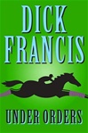 unknown Francis, Dick / Under Orders / Signed First Edition Book