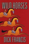 unknown Francis, Dick / Wild Horses / First Edition Book