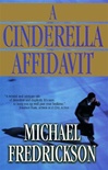 unknown Fredrickson, Michael / Cinderella Affidavit, A / Signed First Edition Book