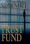 unknown Frey, Stephen / Trust Fund / Signed First Edition Book