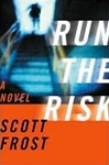 unknown Frost, Scott / Run the Risk / First Edition Book