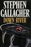 unknown Gallagher, Stephen / Down River / Signed First Edition UK Book