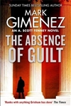 Gimenez, Mark | Absence of Guilt, The | Signed First Edition UK Book