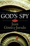 unknown Gomez-Jurado, Juan / God's Spy / First Edition Book