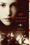 unknown Griner, Paul / German Woman, The / First Edition Book