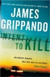 Harper Collins Grippando, James / Intent to Kill / Signed First Edition Book