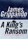unknown Grippando, James / King's Ransom, A / Signed Book - Advance Reading Copy