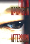 unknown Harrison, Colin / Afterburn / Signed First Edition Book