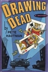 Hautman, Pete / Drawing Dead / Signed First Edition Book