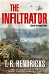 Hendricks, T.R. | Infiltrator, The | Signed First Edition Book