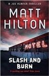 Hilton, Matt / Slash And Burn / Signed 1st Edition Mass Market Paperback Uk Book