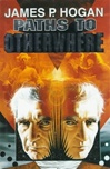 unknown Hogan, James / Paths to Otherwhere / First Edition Book