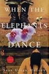 unknown Holthe, Tess Uriza / When the Elephants Dance / First Edition Book
