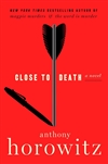 Horowitz, Anthony | Close to Death | Signed First Edition Book