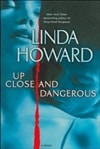 unknown Howard, Linda / Up Close and Dangerous / Signed First Edition Book