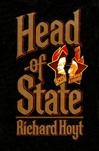 unknown Hoyt, Richard / Head of State / Signed First Edition Book