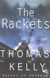 unknown Kelly, Thomas / Rackets, The / First Edition Book