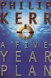 Kerr, Philip | Five-Year Plan, A | Signed First Edition Book