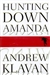 Klavan, Andrew | Hunting Down Amanda | Signed First Edition Copy