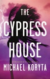 unknown Koryta, Michael / Cypress House, The / Signed First Edition Book